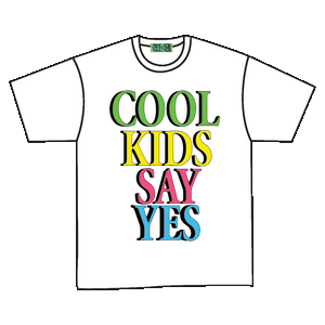 Cool Kids Say Yes T-Shirt