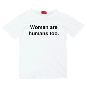 Women Are Humans Too